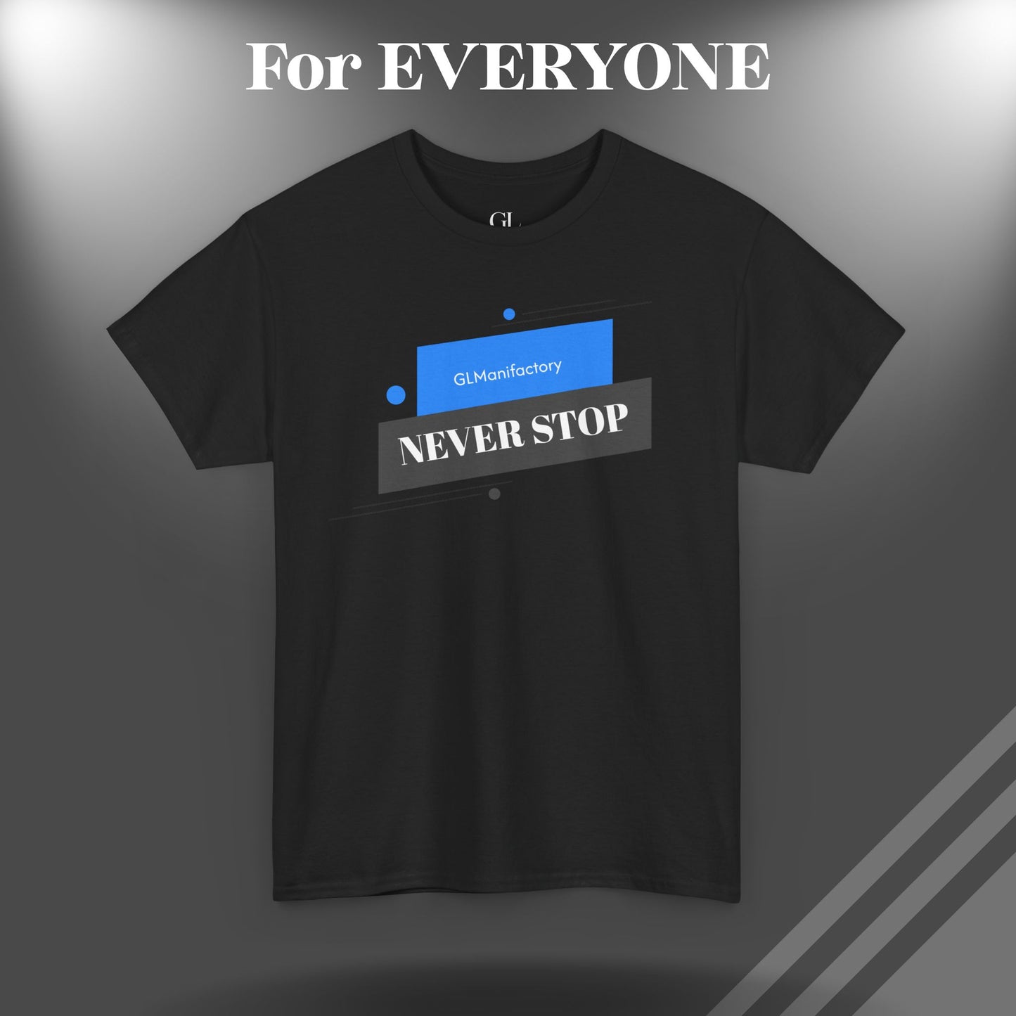 GL Manifactory - NEVER STOP - Unisex