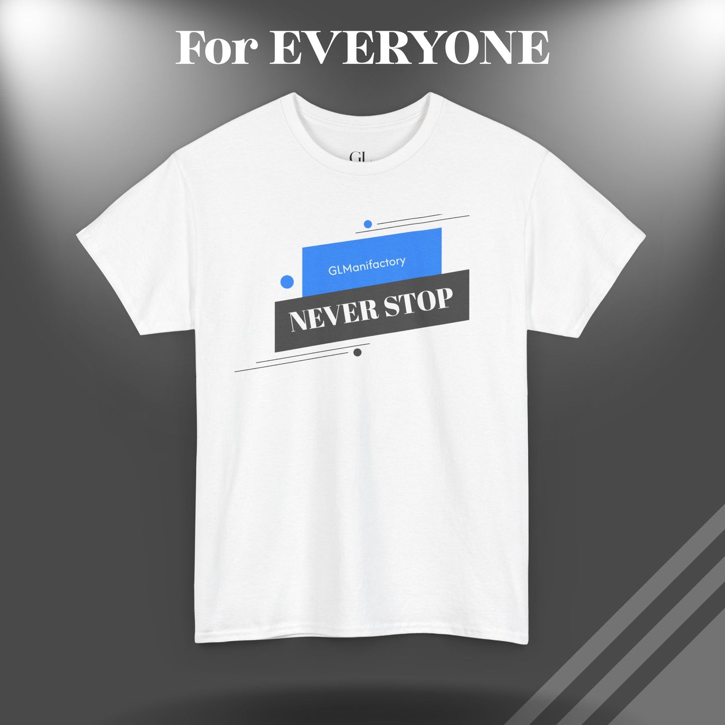 GL Manifactory - NEVER STOP - Unisex